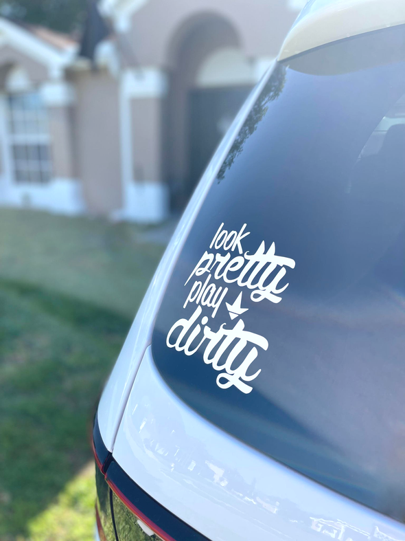 KA Look Pretty Play Dirty Vinyl Decal (Multiple Colors)